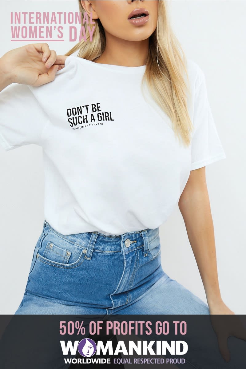 DON’T BE SUCH A GIRL OVERSIZED WHITE T-SHIRT